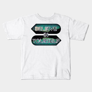 Believe in your self Kids T-Shirt